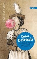 Klaus Grubmüller - Gutes Bairisch, Inbunden