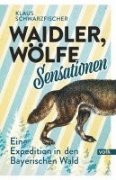 bokomslag Waidler, Wölfe, Sensationen