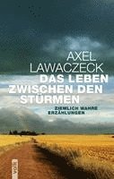 Axel Lawaczeck - Das Leben zwischen den Stürmen, Inbunden