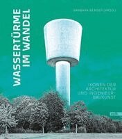 Barbara Berger - Wassertürme im Wandel, Häftad