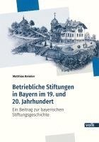 bokomslag Betriebliche Stiftungen in Bayern im 19. und 20. Jahrhundert