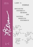Larry E. Overman - Designing Synthetic Methods and Natural Products Synthesis, Inbunden