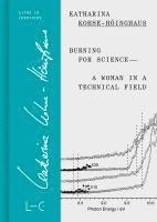 Katharina Kohse-Höinghaus - Burning for Science-A Woman in a Technical Field, Inbunden