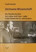 Frank Kuschel - Zerrissene Wissenschaft, Inbunden