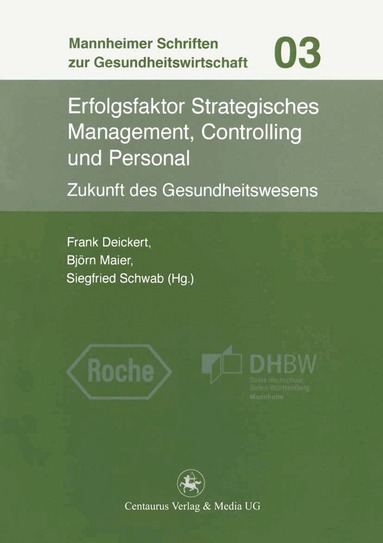Frank Deickert, Björn Maier, Siegfried Schwab - Erfolgsfaktor Strategisches Management, Controlling und Personal, Häftad