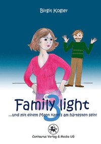 bokomslag Family light 3...und mit einem Mann kann¿s am härtesten sein!