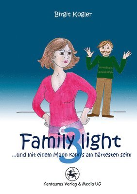 bokomslag Family light 3...und mit einem Mann kann¿s am härtesten sein!