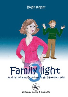 bokomslag Family light 3...und mit einem Mann kanns am hartesten sein!