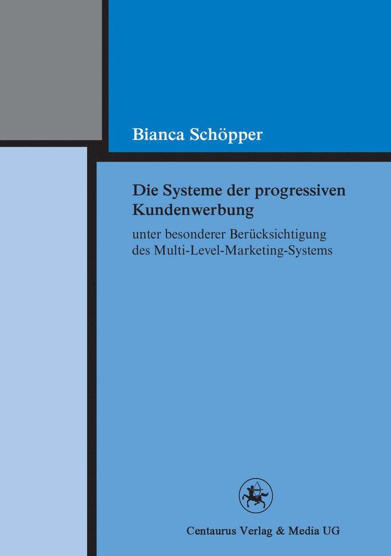 Bianca Schöpper - Die Systeme der progressiven Kundenwerbung unter besonderer Berücksichtigung des Multi-Level-Marketing-Systems, Häftad