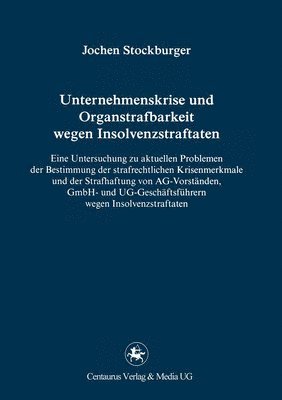 bokomslag Unternehmenskrise und Organstrafbarkeit wegen Insolvenzstraftaten