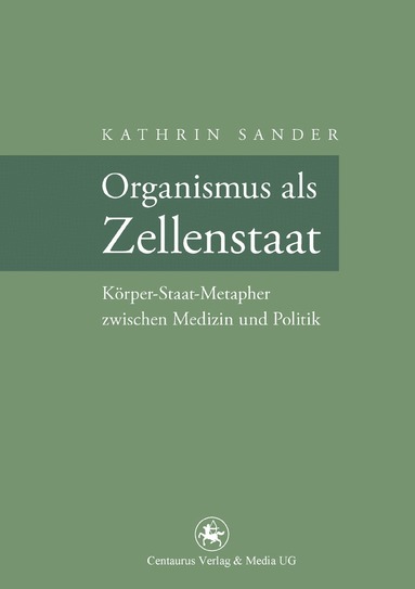 Kathrin Sander - Organismus als Zellenstaat, Häftad