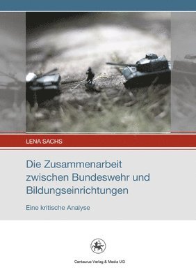 bokomslag Die Zusammenarbeit zwischen Bundeswehr und Bildungseinrichtungen