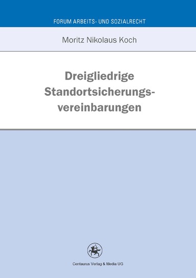 Moritz Koch - Dreigliedrige Standortsicherungsvereinbarung, Häftad