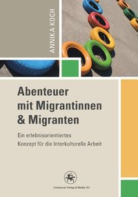 bokomslag Abenteuer mit Migrantinnen und Migranten