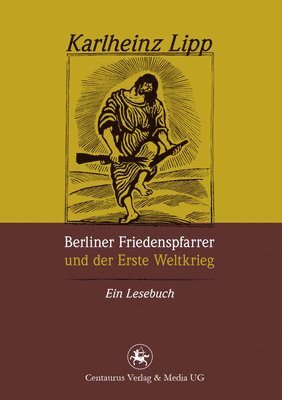 bokomslag Berliner Friedenspfarrer und der Erste Weltkrieg