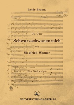 Die Oper Schwarzschwanenreich von Siegfried Wagner 1