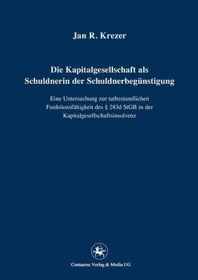 bokomslag Die Kapitalgesellschaft als Schuldnerin der Schuldnerbegnstigung