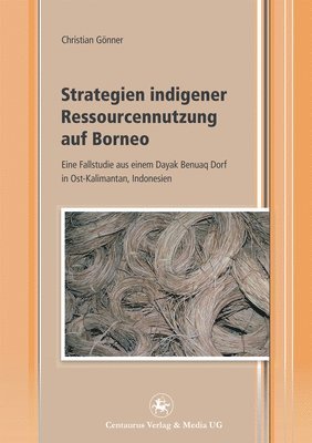 Strategien indigener Ressourcennutzung auf Borneo 1