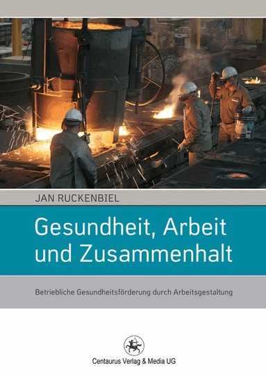 Jan Ruckenbiel - Gesundheit, Arbeit und Zusammenhalt, Häftad