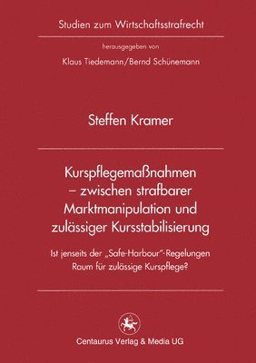 Steffen Kramer - Kurspflegemaßnahmen - zwischen strafbarer Marktmanipulation und zulässiger Kursstabilisierung, Häftad