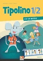 bokomslag Tipolino 1/2 - Fit in Musik. Schülerbuch. Ausgabe D