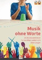 bokomslag Musik ohne Worte. 50 Stücke und Ideen für den Musikunterricht ohne Singen