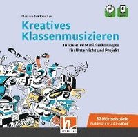 bokomslag Kreatives Klassenmusizieren. Audio-CD inkl. HELBLING Media App
