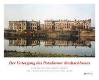bokomslag Der Untergang des Potsdamer Stadtschlosses