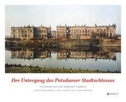 Der Untergang des Potsdamer Stadtschlosses 1