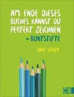 Jake Spicer - Am Ende dieses Buches kannst Du perfekt zeichnen. Buntstifte, Häftad