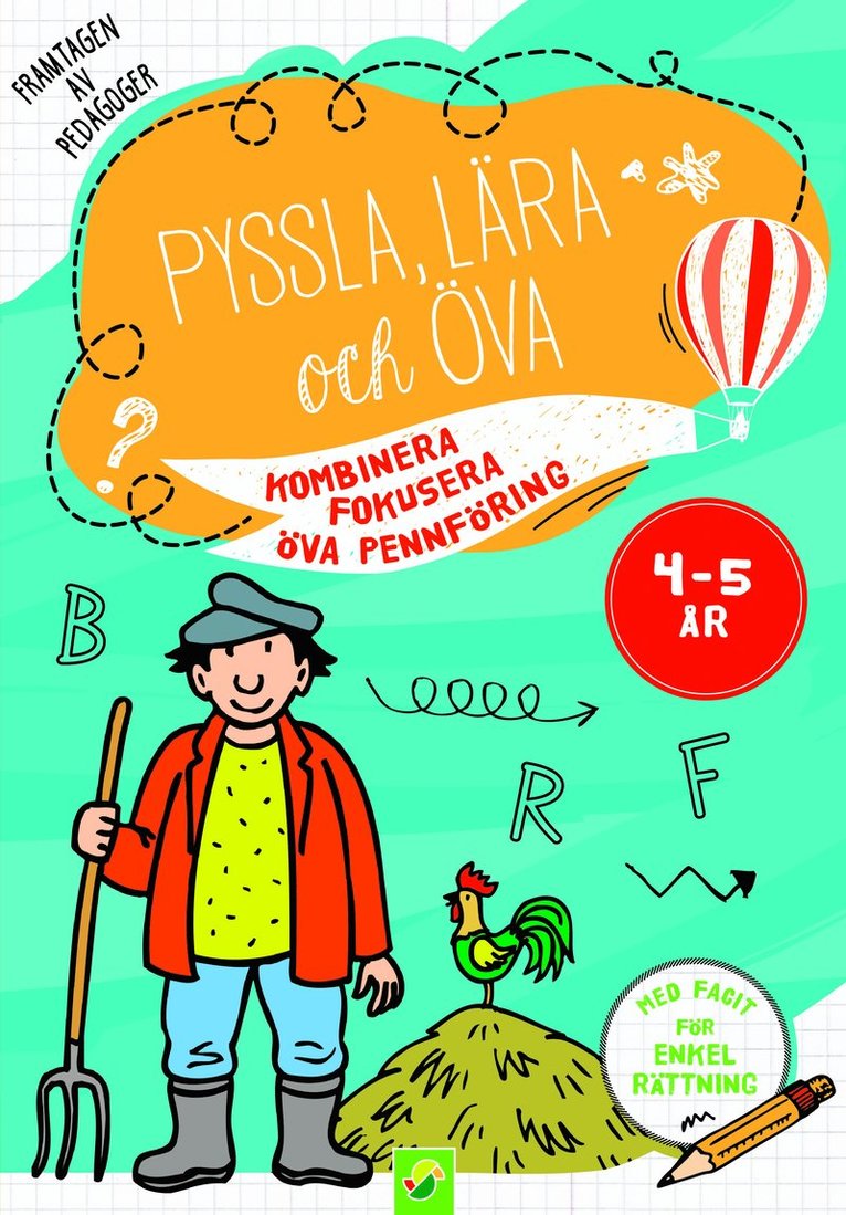Pyssla, lära och öva 4-5 år Kombinera Fokusera Öva pennföring