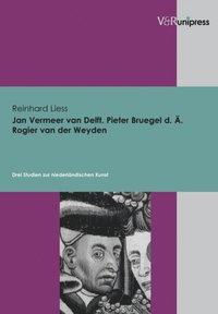 bokomslag Jan Vermeer van Delft, Pieter Bruegel d. Ä., Rogier van der Weyden