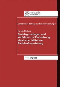 bokomslag Rechtsgrundlagen und Verfahren zur Festsetzung staatlicher Mittel zur Parteienfinanzierung