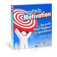 bokomslag So weckst du Motivation. Das große Trainer-Handbuch für Sportschützen