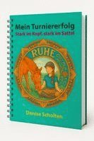 Denise Scholten - Mein Turniererfolg, Häftad