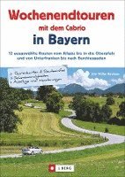 bokomslag Wochenendtouren mit dem Cabrio in Bayern