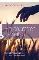 Heilen, trösten, begleiten 1