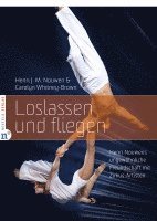 Henri J. M. Nouwen, Carolyn Whitney-Brown - Loslassen und fliegen, Inbunden