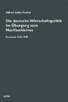 bokomslag Die deutsche Wirtschaftspolitik im Übergang zum Nazifaschismus