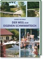 Guido Seyerle - Der Weg zum eigenen Schwimmteich, Inbunden
