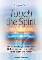 Jürgen Pfaff - Touch the Spirit, Häftad. Tillgänglighet: Lägg i varukorg