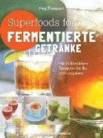 Meg Thompson - Superfoods for life - Fermentierte Getränke, Häftad