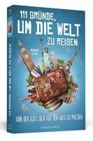 Marianna Hillmer - 111 Gründe, um die Welt zu reisen, Häftad