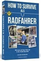 bokomslag How To Survive als Radfahrer