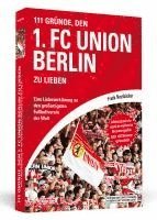 bokomslag 111 Gründe, den 1. FC Union Berlin zu lieben
