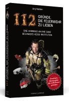 112 Gründe, die Feuerwehr zu lieben