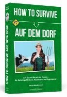 bokomslag How To Survive auf dem Dorf