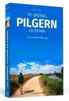 bokomslag 111 Gründe, pilgern zu gehen