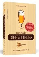 bokomslag 111 Gründe, Bier zu lieben - Erweiterte Neuausgabe mit 11 Bonusgründen!