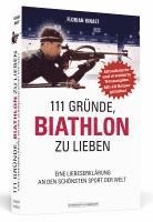 bokomslag 111 Gründe, Biathlon zu lieben - Erweiterte Neuausgabe mit 11 Bonusgründen!